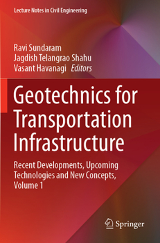 Paperback Geotechnics for Transportation Infrastructure: Recent Developments, Upcoming Technologies and New Concepts, Volume 1 Book