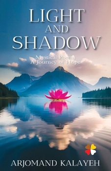 Paperback Light and Shadow: Mystical Poems A Journey of Hope Book