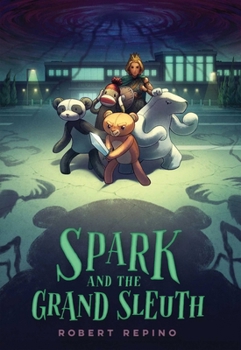 Spark and the Grand Sleuth - Book #2 of the League of Ursus