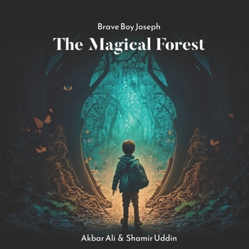 Paperback The Magical Forest: Joseph The Brave Boy, ages 6-8, ages 3-5, Book 1 Book