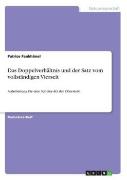 Paperback Das Doppelverhältnis und der Satz vom vollständigen Vierseit: Aufarbeitung für eine Schüler-AG der Oberstufe [German] Book