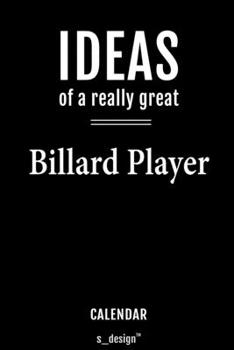 Calendar for Billard Players / Billard Player: Everlasting Calendar / Diary / Journal (365 Days / 3 Days per Page) for notes, journal writing, event planner, quotes & personal memories