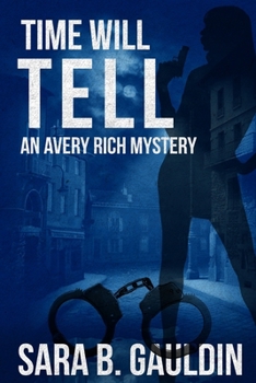 Time Will Tell: An Avery Rich Mystery - Book #6 of the Avery Rich Mysteries