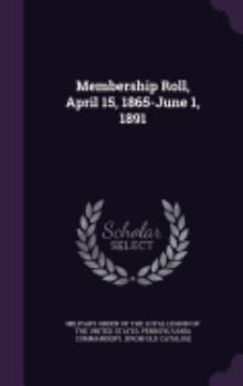 Hardcover Membership Roll, April 15, 1865-June 1, 1891 Book