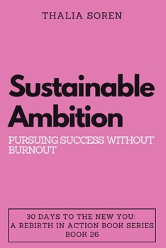 Paperback Sustainable Ambition: Pursuing Success without Burnout Book