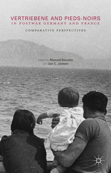 Paperback Vertriebene and Pieds-Noirs in Postwar Germany and France: Comparative Perspectives Book