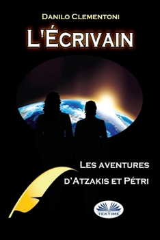 Paperback L'Écrivain: Les Aventures D'Atzakis Et Pétri [French] Book