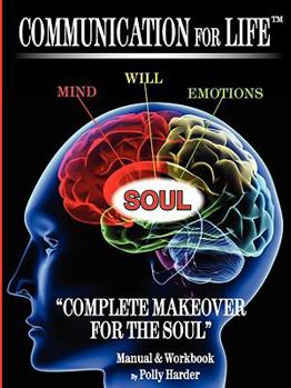 Paperback Communication for Life Complete Makeover for the Soul Book