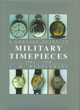 Hardcover The Concise Guide to Military Timepieces 1880-1990 Book