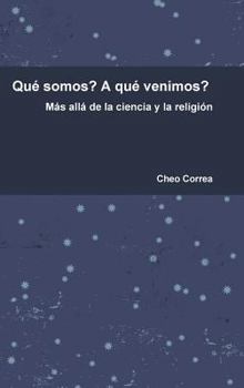 Hardcover Qué somos? A qué venimos? Más allá de la ciencia y la religión [Spanish] Book