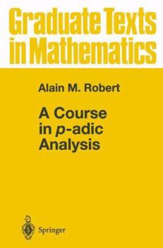 Paperback A Course in P-Adic Analysis Book