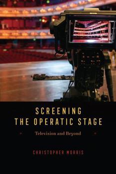 Paperback Screening the Operatic Stage: Television and Beyond Book
