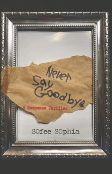 Paperback Never Say Goodbye: A Suspense Thriller Book