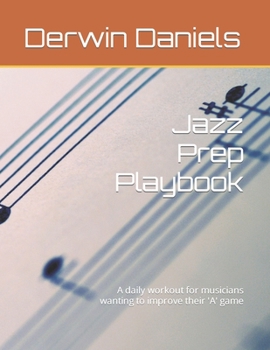 Paperback Jazz Prep Playbook: A daily workout for musicians wanting to improve their 'A' game Book