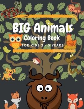 BIG Animals Coloring Book for Kids: Preschool and Kindergarten Easy Coloring Book with Simple and large animal designs