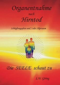 Paperback Organentnahme nach Hirntod: Die Seele schaut zu [German] Book