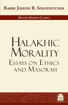 Hardcover Halakhic Morality: Essays on Ethics and Masorah Book