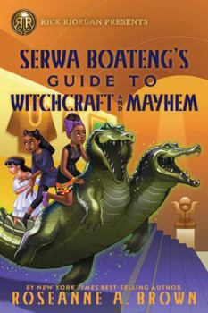 Paperback Rick Riordan Presents: Serwa Boateng's Guide to Witchcraft and Mayhem Book