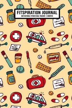 Medical Fitspiration Journal: Daily Fitness Journal Planner | Motivational Quotes | 6 Month Weekly Workout Tracker | 6 x 9