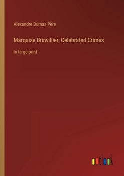 Paperback Marquise Brinvillier; Celebrated Crimes: in large print Book