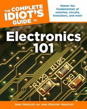 Paperback The Complete Idiot's Guide to Electronics 101 Book