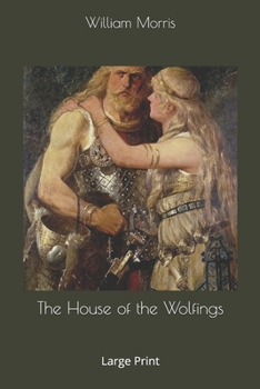 The House of the Wolfings: Large Print