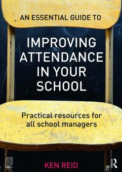 Paperback An Essential Guide to Improving Attendance in your School: Practical resources for all school managers Book