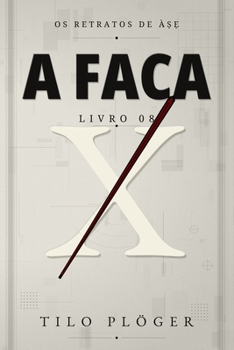 A FACA: OS RETRATOS DE À?? (Portuguese Edition)