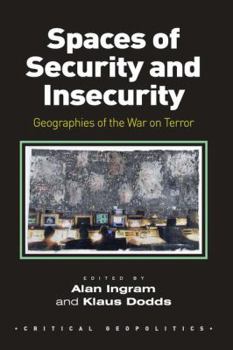 Hardcover Spaces of Security and Insecurity: Geographies of the War on Terror Book