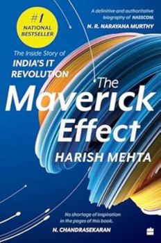 Paperback The Maverick Effect : The Inside Story of India's IT Revolution Book