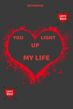 You Light Up My Life: Premium Lined Love Journal - Birthday/Anniversary Gifts for Him/Boyfriend/Husband, valentines gifts for him, funny valentine gifts for him