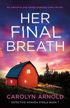 Her Final Breath: An addictive and totally gripping crime thriller - Book #7 of the Detective Amanda Steele