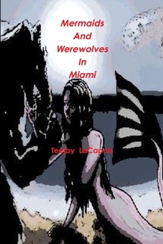 Paperback Mermaids And Werewolves In Miami Book