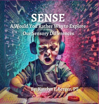 Hardcover Sense: A Would You Rather Way to Explore Our Sensory Differences Book
