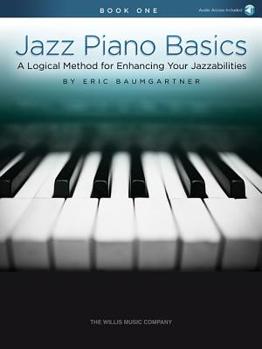 Paperback Jazz Piano Basics - Book 1 a Logical Method for Enhancing Your Jazzabilities Book/Online Audio Book