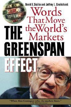 Hardcover The Greenspan Effect: Words That Move the World's Markets Book