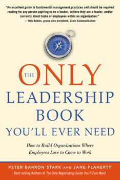 Paperback The Only Leadership Book You'll Ever Need: How to Build Organizations Where Employees Love to Come to Work Book