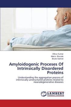 Paperback Amyloidogenic Proceses of Intrinsically Disordered Proteins Book