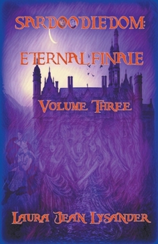 Sardoodledom: Eternal Finale Volume Three
