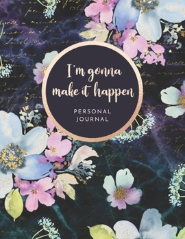 Paperback I'm Gonna Make It Happen. Personal Journal: Food Journal and Activity Tracker Meal And Exercise Notebook 100 Days Diet And Fitness Planner Healthy Liv Book