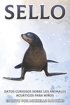 Paperback Sello: Datos curiosos sobre los animales acuáticos para niños #7 [Spanish] Book