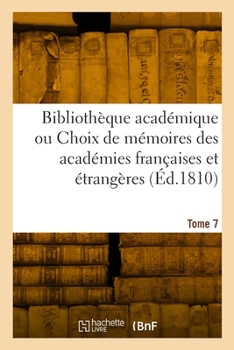 Paperback Bibliothèque académique. Tome 7 [French] Book