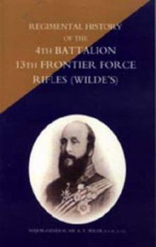 Paperback Regimental History of the 4th Battalion 13th Frontier Force Rifles (Wildeos) Book