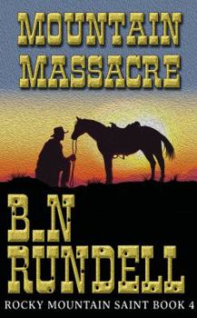 Mountain Massacre: Rocky Mountain Saint Book 4 - Book #4 of the Rocky Mountain Saint