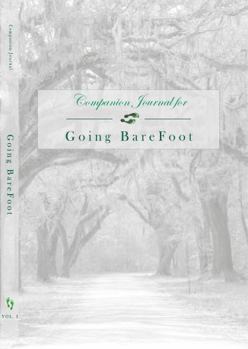 Paperback Going BareFoot: Compaion Journal Volume I Book