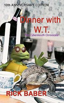 Paperback Dinner With WT - 10th Anniversary Edition: The Cybermouth Chronicles Book