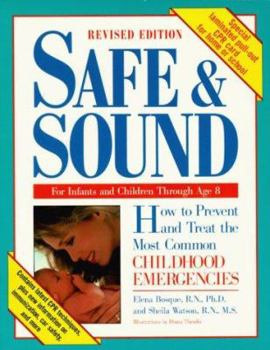 Paperback Safe & Sound: How to Prevent and Treat the Most Common Childhood Emergencies Book