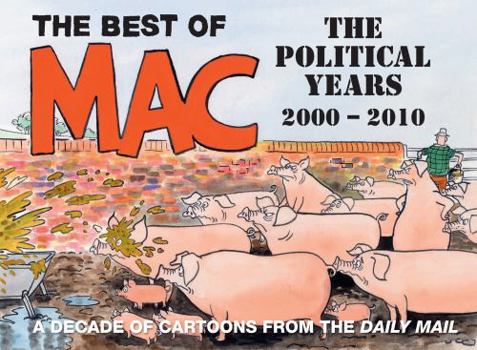 Hardcover The Best of Mac: The Political Years 2000 2010 Book