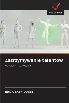 Zatrzymywanie talentów (Polish Edition)