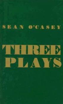 Three Plays: Juno and the Paycock, the Shadow of a Gunman, the Plow and the Stars